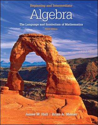 Beginning and Intermediate Algebra: The Language and Symbolism of Mathematics (3rd Edition)