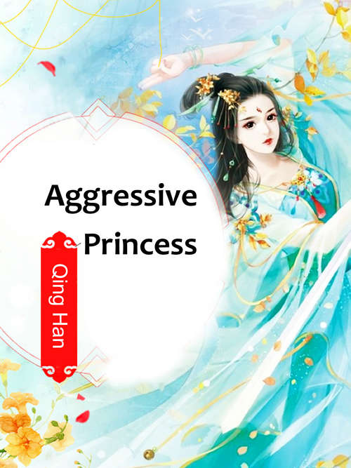 Aggressive Princess: Volume 5 (Volume 5 #5)