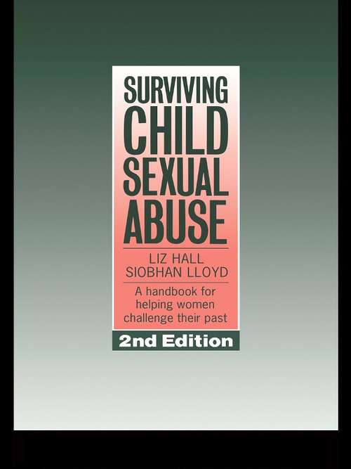 Surviving Child Sexual Abuse: A Handbook For Helping Women Challenge Their Past