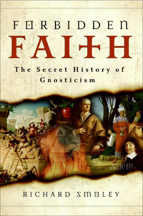 Book cover of Forbidden Faith: The Secret History of Gnosticism