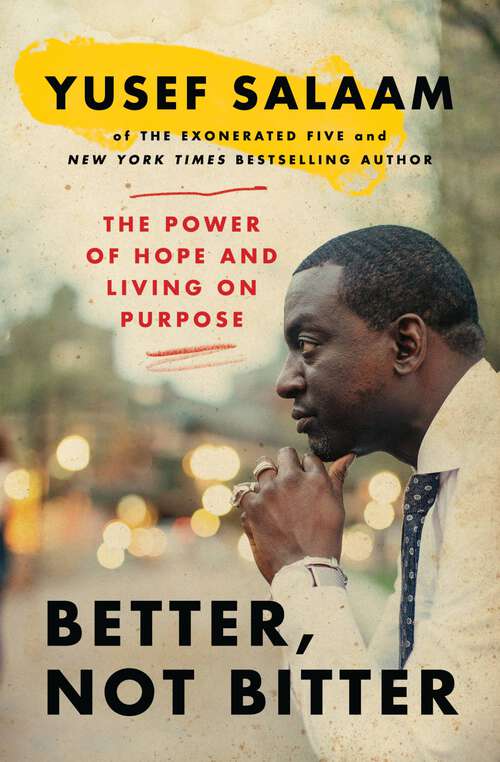 Book cover of Better, Not Bitter: Living on Purpose in the Pursuit of Racial Justice