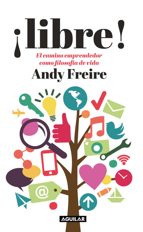 Book cover of ¡Libre! El camino del emprendedor como filosofía de vida