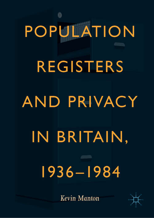 Book cover of Population Registers and Privacy in Britain, 1936—1984