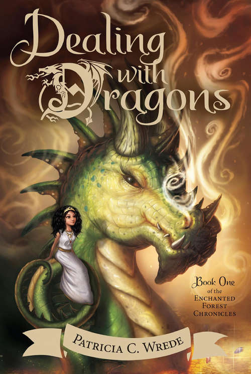Dealing with Dragons: The Enchanted Forest Chronicles, Book One (Enchanted Forest Chronicles #1)