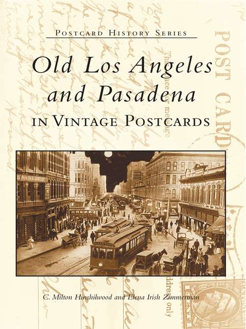 Book cover of Old Los Angeles and Pasadena in Vintage Postcards