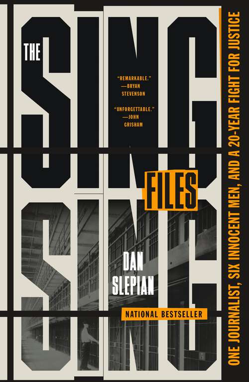 Book cover of The Sing Sing Files: One Journalist, Six Innocent Men, and a Twenty-Year Fight for Justice