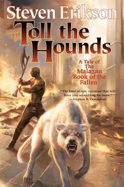 Book cover of Toll The Hounds (The Malazan Book of the Fallen, Book #8)