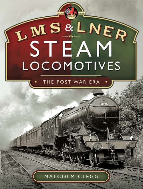 Book cover of LMS & LNER Steam Locomotives: The Post War Era