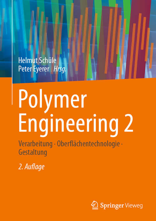 Polymer Engineering 2: Verarbeitung, Oberflächentechnologie, Gestaltung