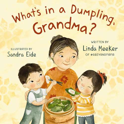 Book cover of What's in a Dumpling, Grandma? (Grey & Mama)