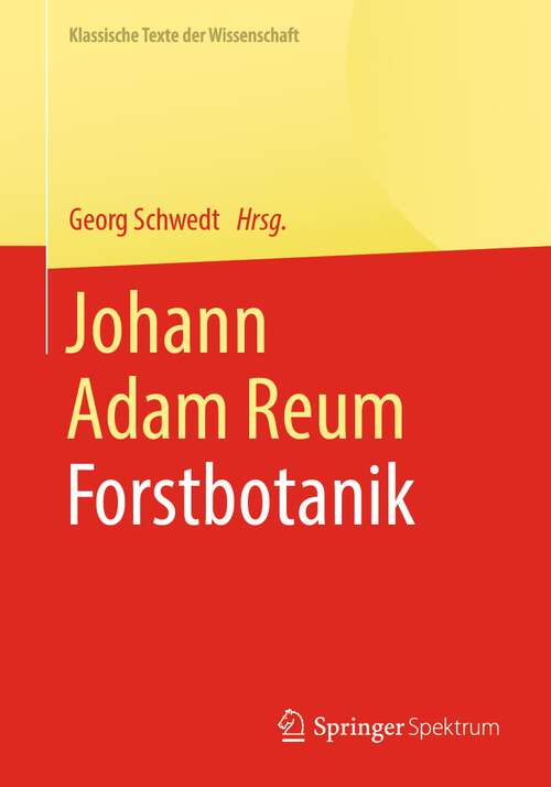 Book cover of Johann Adam Reum: Forstbotanik (1. Aufl. 2022) (Klassische Texte der Wissenschaft)