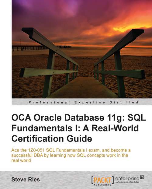 Book cover of OCA Oracle Database 11g: A Real World Certification Guide ( 1ZO-051 )