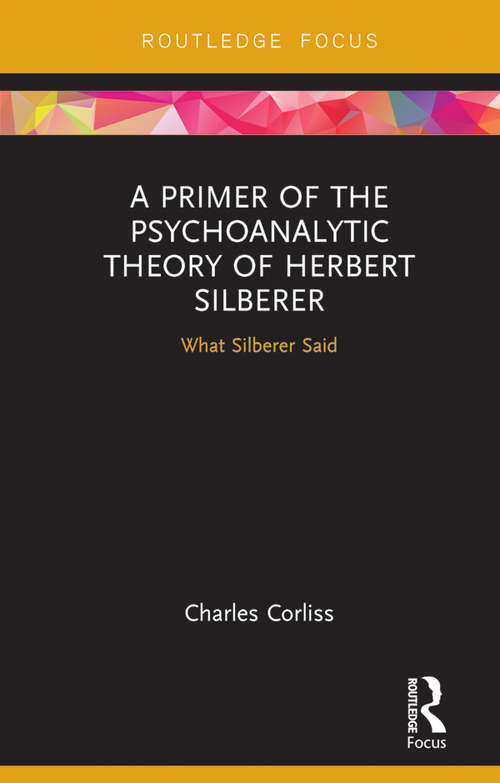 Book cover of A Primer of the Psychoanalytic Theory of Herbert Silberer: What Silberer Said (Routledge Focus on Analytical Psychology)