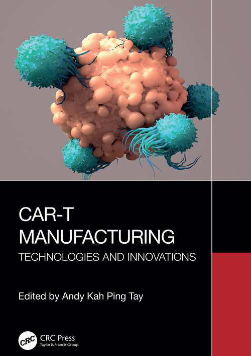 Book cover of CAR-T Manufacturing: Technologies and Innovations (1)