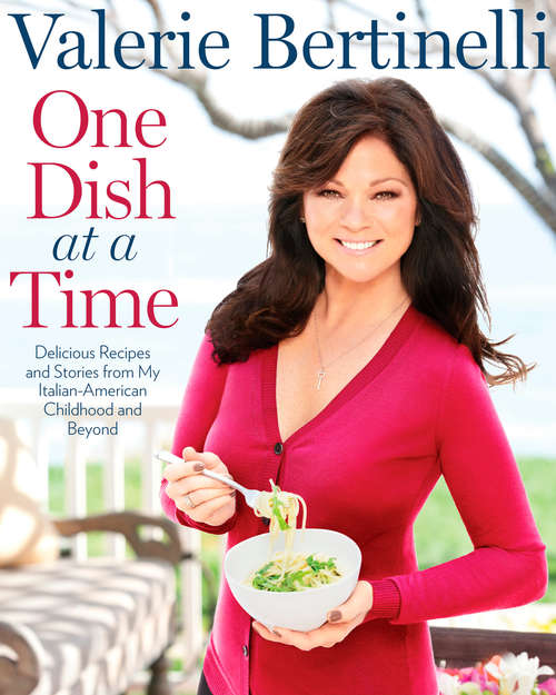 Book cover of One Dish at a Time: Delicious Recipes and Stories from My Italian-American Childhood and Beyond
