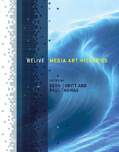 Relive: Media Art Histories