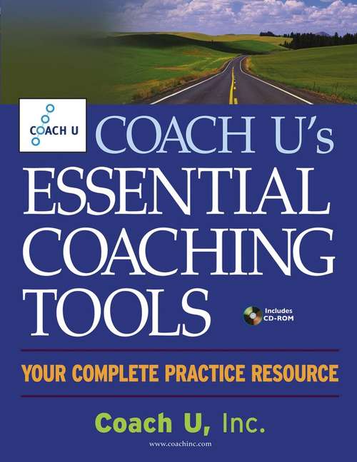 Book cover of Coach U's Essential Coaching Tools: Your Complete Practice Resource