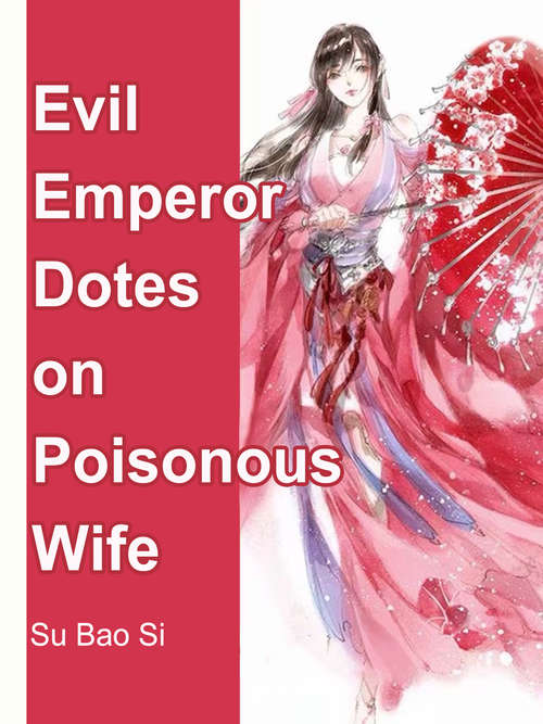 Book cover of Evil Emperor Dotes on Poisonous Wife: Volume 3 (Volume 3 #3)