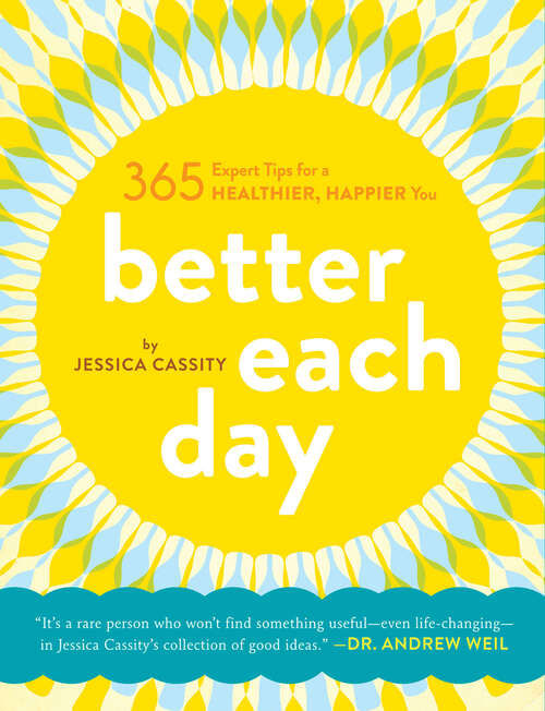 Book cover of Better Each Day: 365 Expert Tips for a Healthier, Happier You