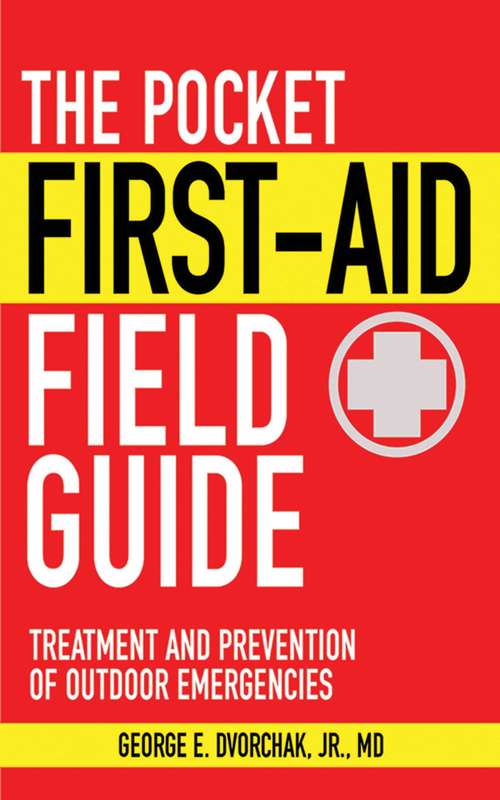 Book cover of The Pocket First-Aid Field Guide: Treatment and Prevention of Outdoor Emergencies (Skyhorse Pocket Guides)