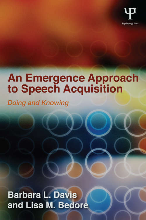 An Emergence Approach to Speech Acquisition: Doing and Knowing