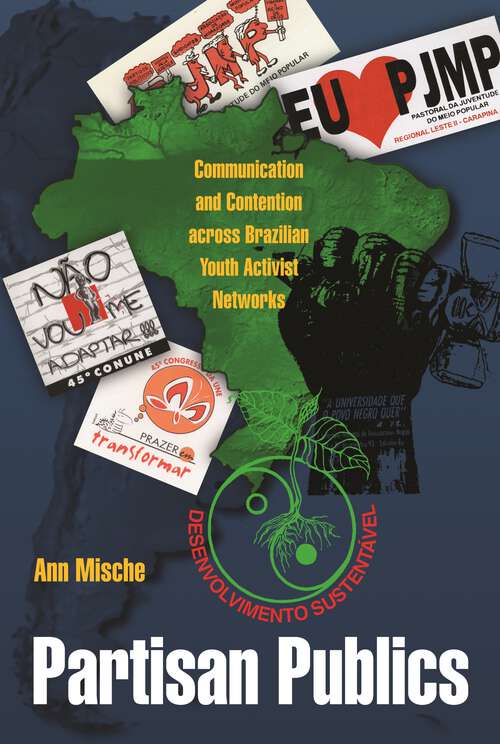 Book cover of Partisan Publics: Communication and Contention across Brazilian Youth Activist Networks (Princeton Studies in Cultural Sociology #41)