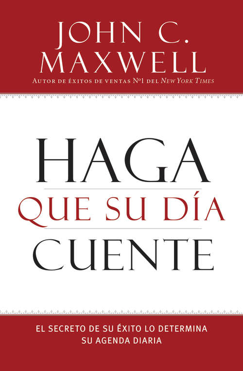 Book cover of Haga que su Día Cuente: El Secreto de su Exito lo Determina su Agenda Diaria