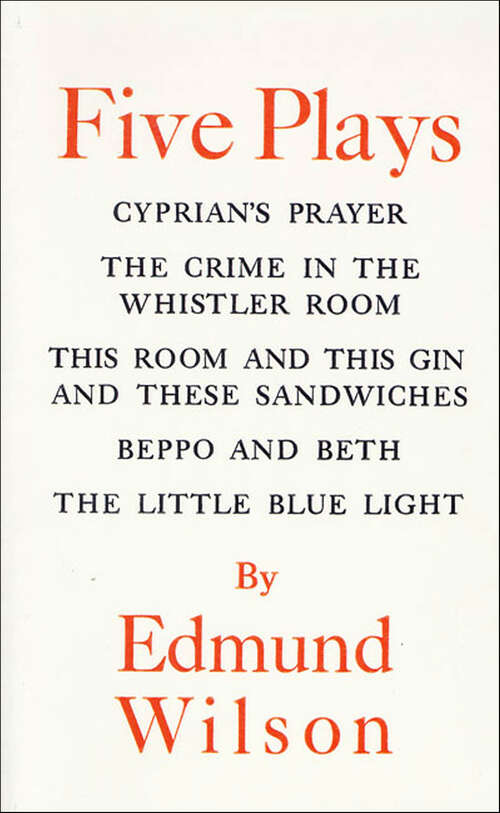 Book cover of Five Plays: Cyprian's Prayer, The Crime in the Whistler Room, This Room and This Gin and These Sandwiches, Beppo and Beth, and The Little Blue Light