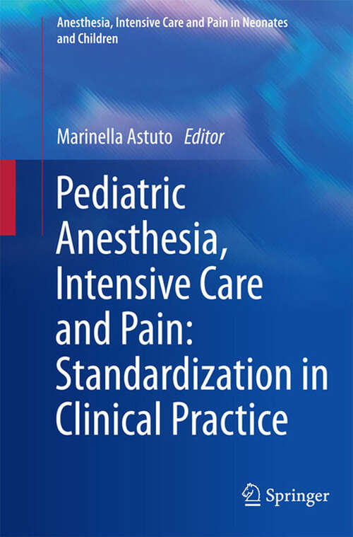 Book cover of Pediatric Anesthesia, Intensive Care and Pain: Standardization in Clinical Practice