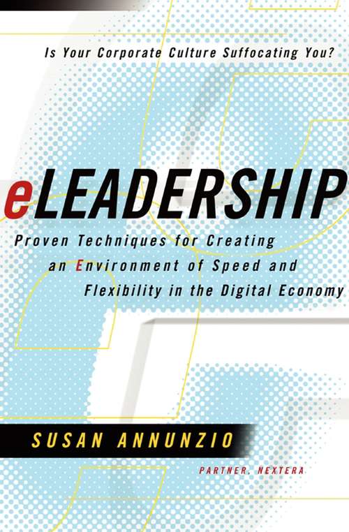 Book cover of eLeadership: Proven Techniques for Creating an Environment of Speed and Flexibility in the Digital Economy