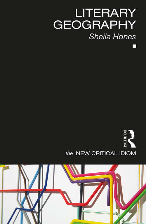 Book cover of Literary Geography (The New Critical Idiom)