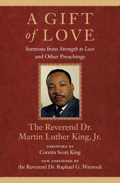 A Gift of Love: Sermons from Strength to Love and Other Preachings (King Legacy #7)