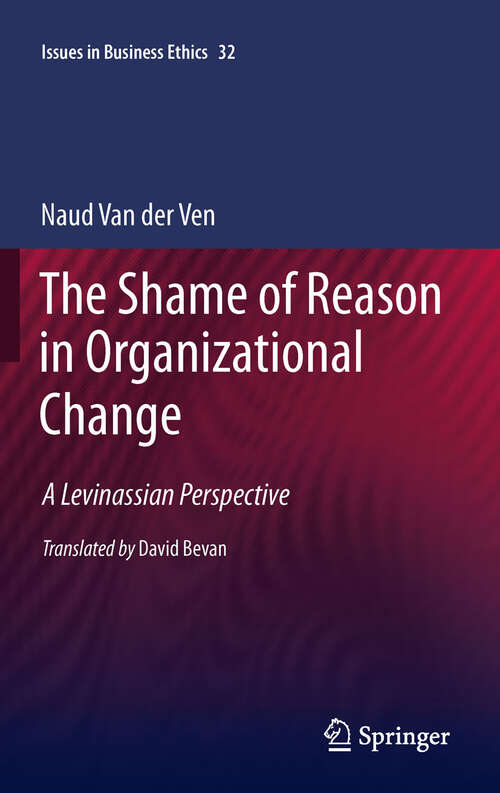 Book cover of The Shame of Reason in Organizational Change: A Levinassian Perspective