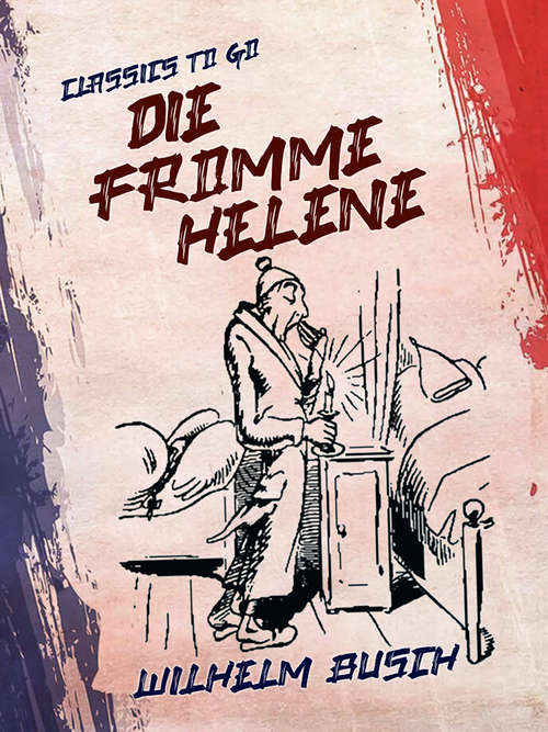 Book cover of Wilhelm Busch  Die fromme Helene (Classics To Go)