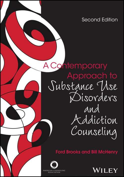 A Contemporary Approach to Substance Use Disorders and Addiction Counseling, Second Edition