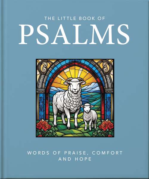 Book cover of The Little Book of Psalms: Words of Praise, Comfort and Hope