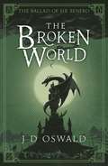The Broken World: The Ballad of Sir Benfro Book Four (The Ballad of Sir Benfro #4)
