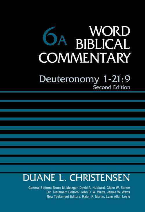Deuteronomy 1-21: Second Edition (Word Biblical Commentary #6)
