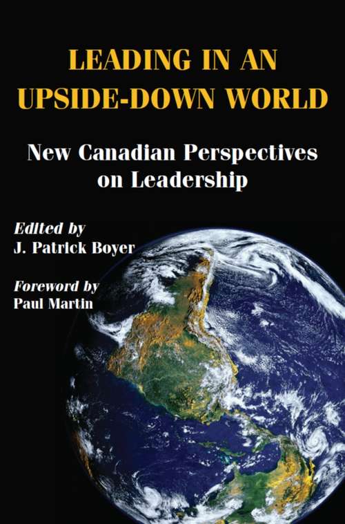 Leading in an Upside-Down World: New Canadian Perspectives on Leadership