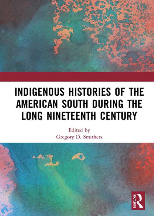 Book cover of Indigenous Histories of the American South during the Long Nineteenth Century