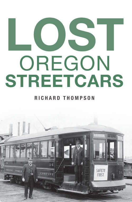 Book cover of Lost Oregon Streetcars