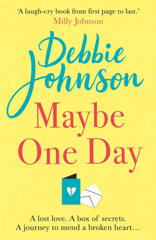 Book cover of Maybe One Day: Escape with the most uplifting, romantic and heartwarming must-read book of the year!
