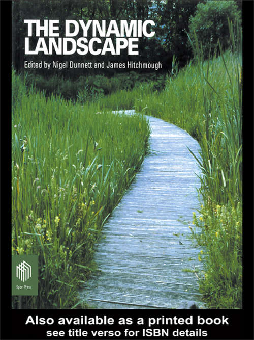 Book cover of The Dynamic Landscape: Design, Ecology and Management of Naturalistic Urban Planting