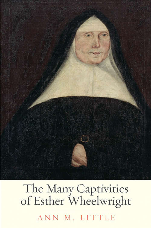 Book cover of The Many Captivities of Esther Wheelwright