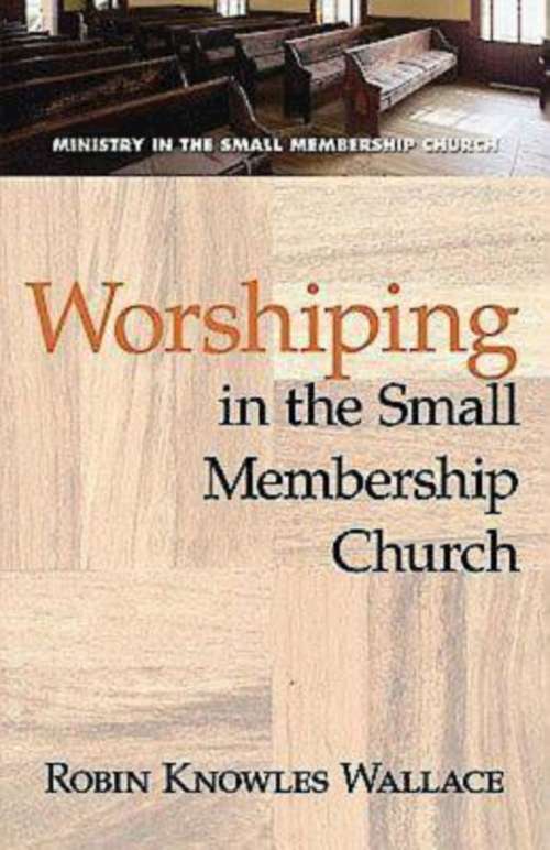 Book cover of Worshiping in the Small Membership Church