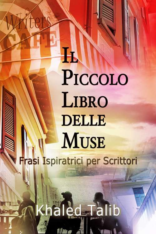 Book cover of Il Piccolo Libro delle Muse: Frasi Ispiratrici per Scrittori