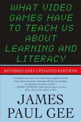 Book cover of What Video Games Have to Teach Us about Learning and Literacy
