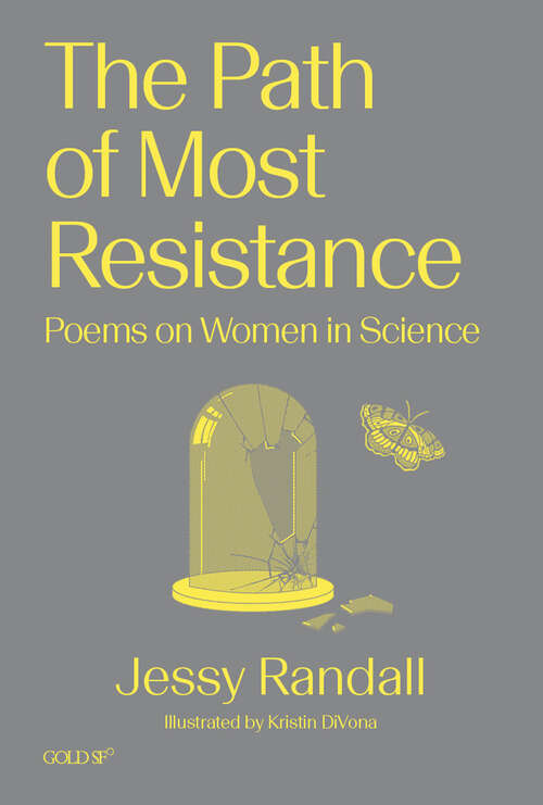 Book cover of The Path of Most Resistance: Poems on Women in Science (Goldsmiths Press / Gold SF)