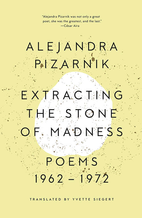 Book cover of Extracting the Stone of Madness: Poems 1962 - 1972