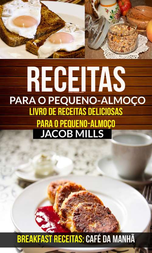 Book cover of Receitas para o pequeno-almoço: Café da Manhã)